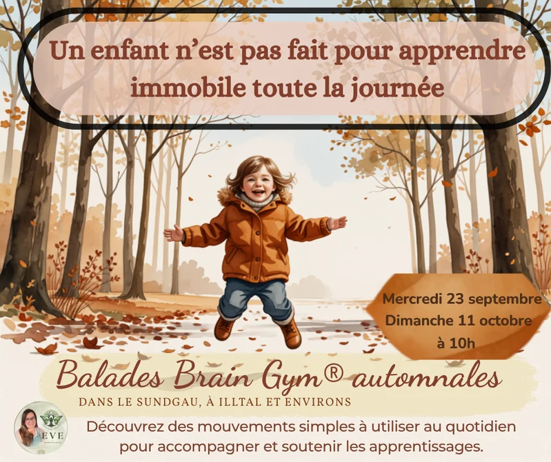 Affiche Balades Brain Gym® automnales : un enfant n’est pas fait pour apprendre immobile